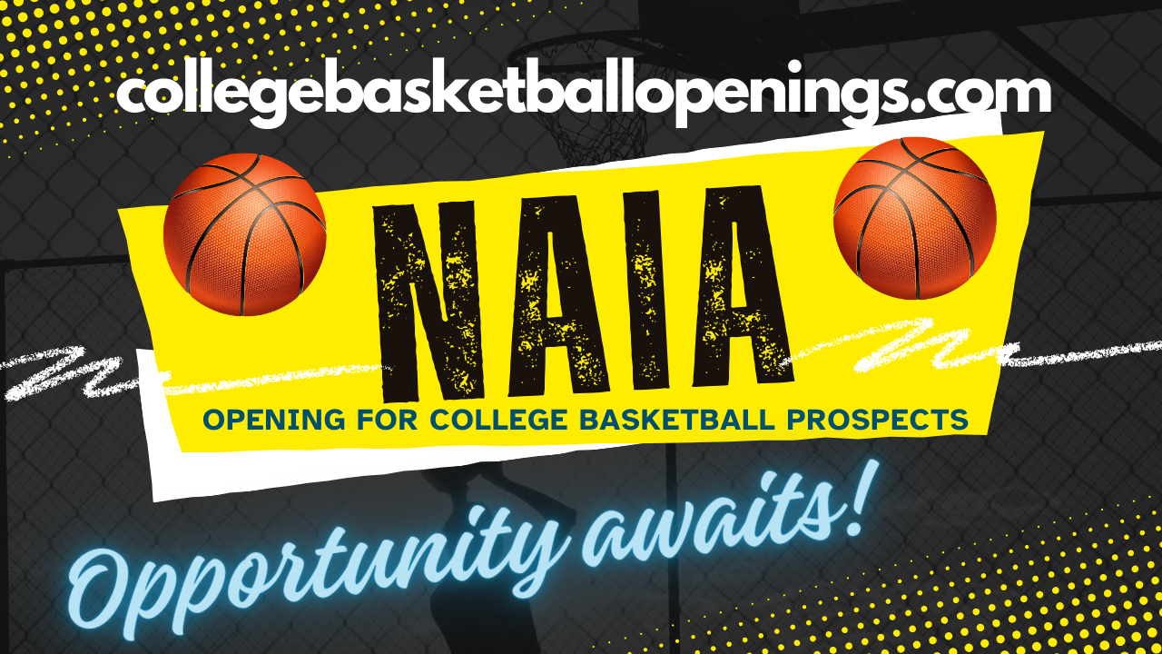 NAIA Recruiting Last 2 Positions! 2024 College Basketball Openings