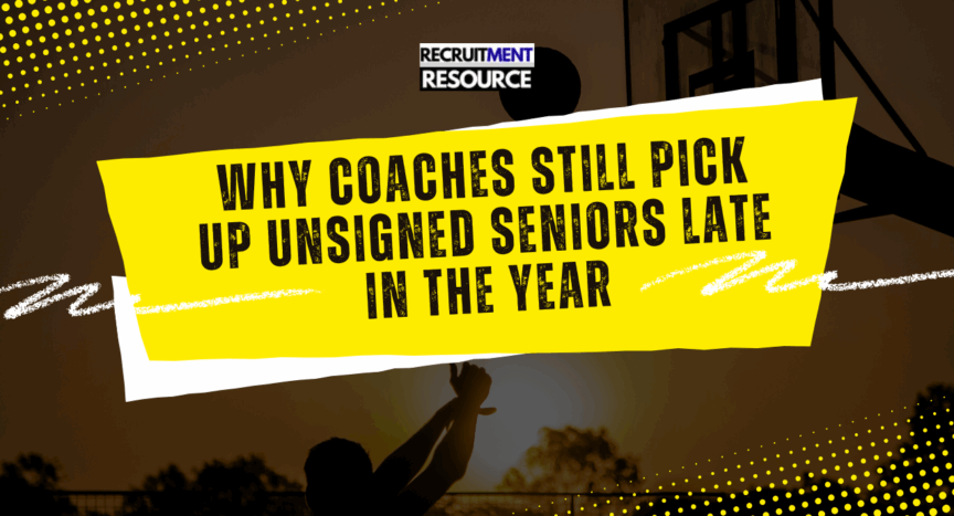 Why Coaches Still Pick Up Unsigned Seniors Late in the Year