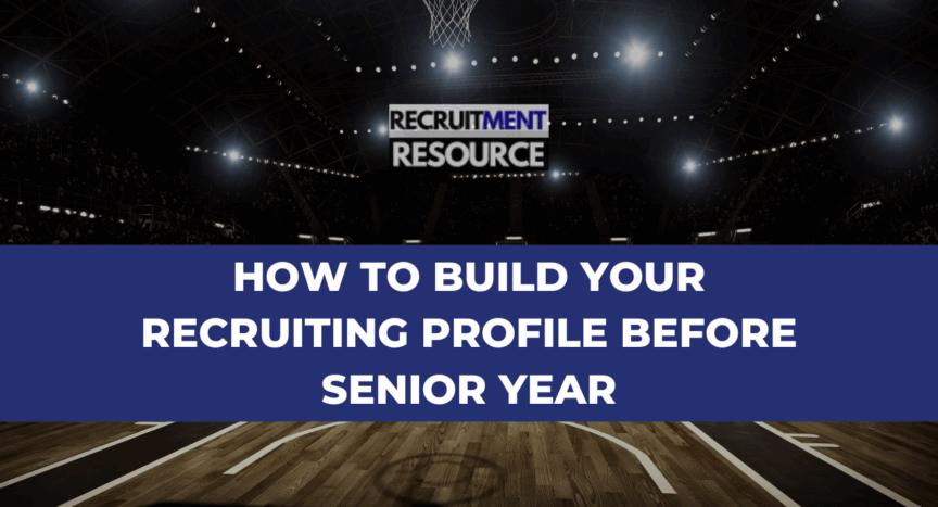 How to Build Your Recruiting Profile Before Senior Year