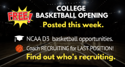 FREE College basketball opening get recruited and play college basketball.